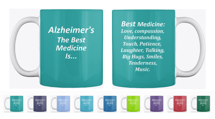 Alzheimer's The Best Medicine Is Mug showing the text on Front and Back of Mug Available In 9 Colors