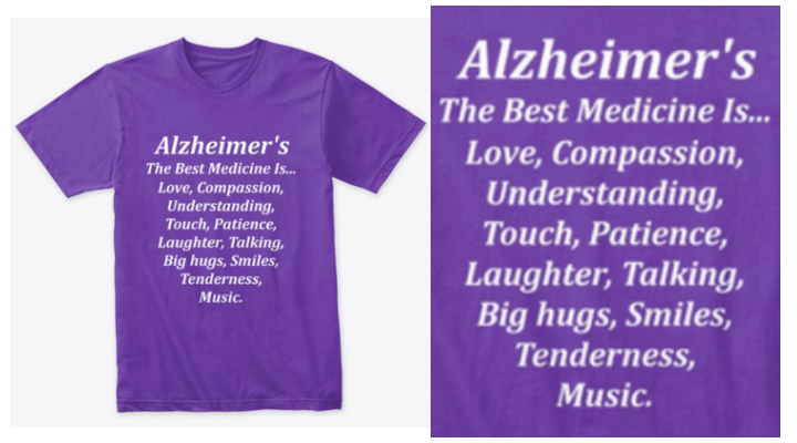 Alzheimer's The Best Medicine Is T-Shirt Showing a Shirt and a Closeup of the Text
